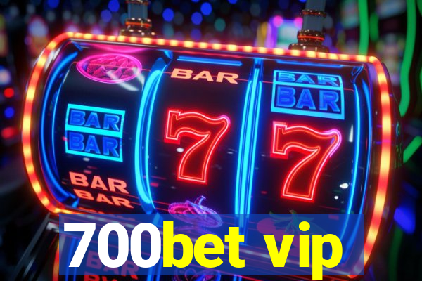 700bet vip